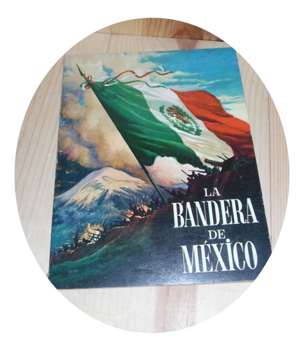 Libro Antiguo La Bandera De México Fernández Editores 1965