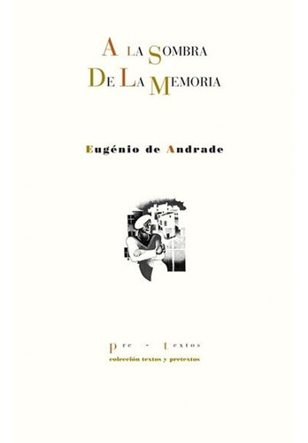  A La Sombra De La Memoria ( Textos Y Pre-textos), Eugènio D