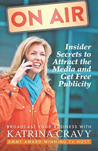 On Air - Insider Secrets To Attract The Media And Get Free Publicity: Broadcast Your Business, De Cravy, Katrina. Editorial Independently Published, Tapa Blanda En Inglés