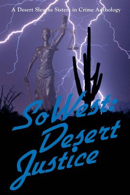 Libro Sowest: Desert Justice: Sisters In Crime Desert Sle...