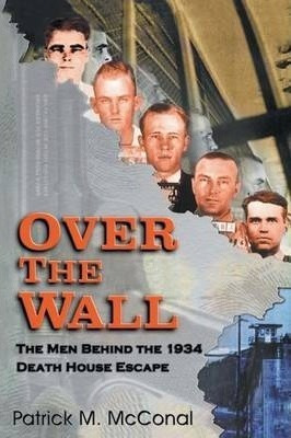 Libro Over The Wall : The Men Behind The 1934 Death House...