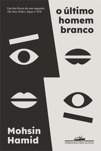O Ultimo Homem Branco - 1ªed.(2023), De Mohsin Hamid. Editora Companhia Das Letras, Capa Mole, Edição 1 Em Português, 2023