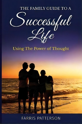 The Family Guide To A Successful Life, De Farris Patterson. Editorial Burkwood Media, Tapa Blanda En Inglés