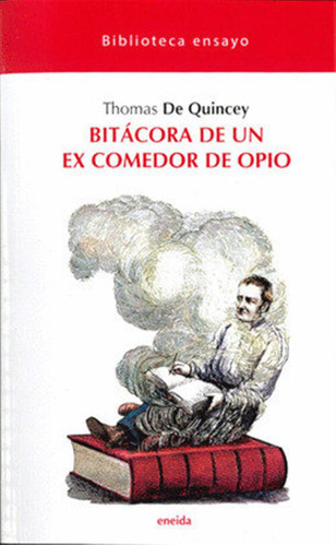 Bitacora De Un Ex Comedor De Opio - De Quincey, Thomas