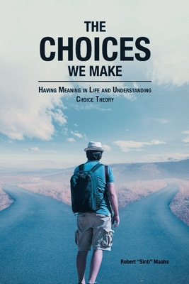 Libro The Choices We Make: Having Meaning In Life And Und...