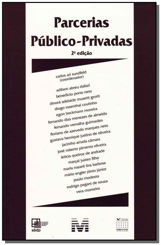 Parcerias público-privadas (Sbdp) - 2 ed./2011, de Sundfeld, Carlos Ari. Editora Malheiros Editores LTDA, capa mole em português, 2011