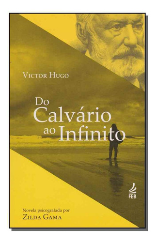 Do Calvario Ao Infinito - Feb