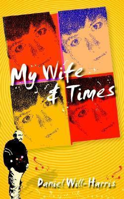 My Wife & Times - Daniel Will-harris