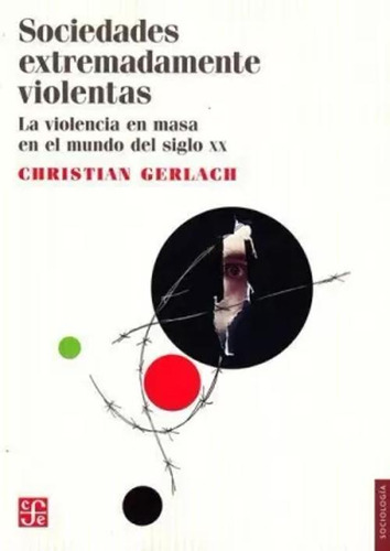 Libro Sociedades Extremadamente Violentas. La Violencia En