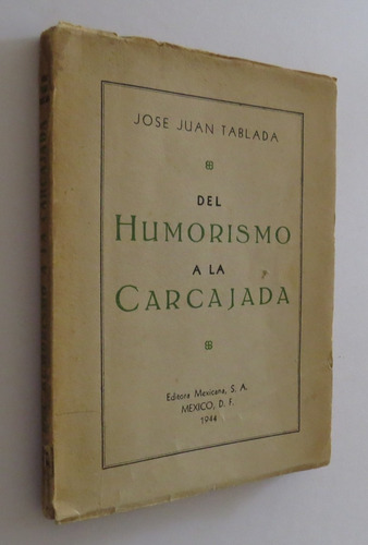 Del Humorismo A La Carcajada Tablada José Juan 1944