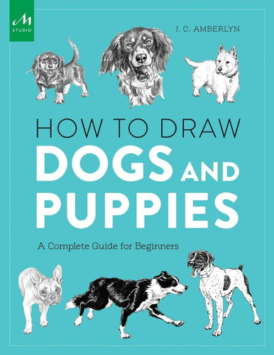 Libro: How To Draw Dogs And Puppies: A Complete Guide For Be