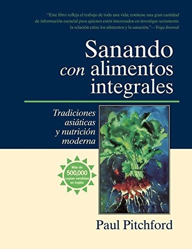 Libro : Sanando Con Alimentos Integrales Tradiciones...