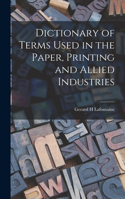 Libro Dictionary Of Terms Used In The Paper, Printing And...