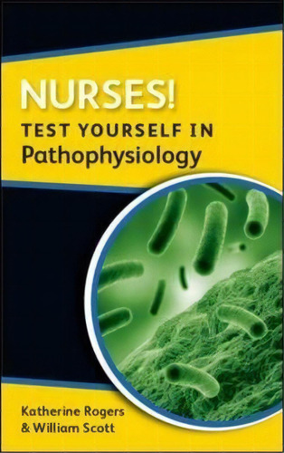 Nurses! Test Yourself In Pathophysiology, De Katherine Rogers. Editorial Open University Press, Tapa Blanda En Inglés
