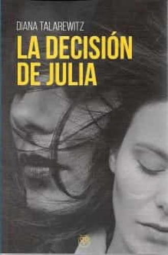 Libro Decision De Julia,la - Talarewitz,diana