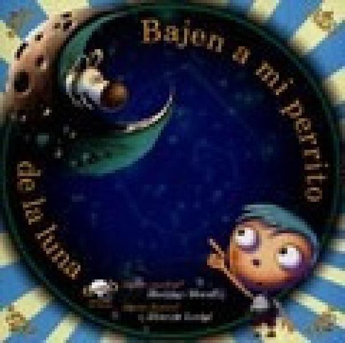 Libro - Bajen A Mi Perrito De La Luna (bigotes De Leche) - 