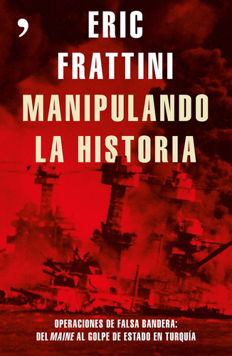 Manipulando La Historia Operaciones De Falsa Bandera - Fratt