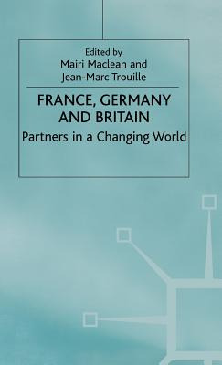 Libro France, Germany And Britain: Partners In A Changing...