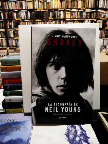 Shakey. La Biografía De Neil Young - Jimmy Mcdonough