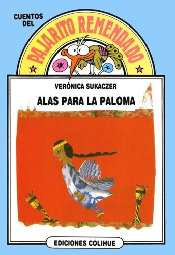 Alas Para La Paloma - Veronica Claudia Sukaczer, de VERONICA CLAUDIA SUKACZER. Editorial Colihue en español