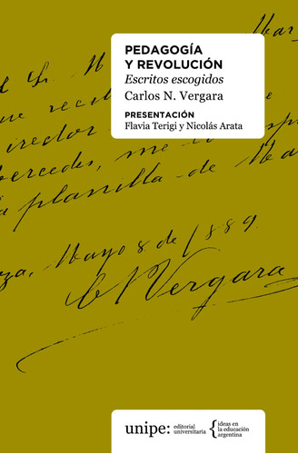 Pedagogía Y Revolución. Escritos De Carlos N. Vergara