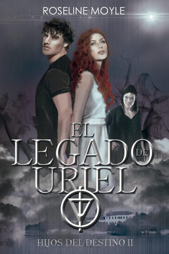 Libro El Legado Uriel Hijos Del Destino Ii (spanish Edit