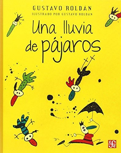 Una Lluvia De Pájaros, De Gustavo Roldán. Editorial Fondo De Cultura Económica, Tapa Blanda En Español