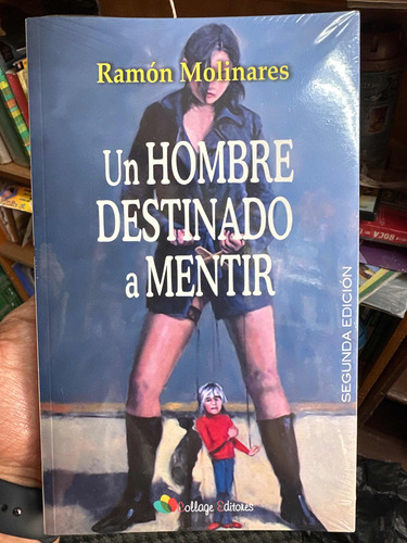 Un Hombre Destinado A Mentir - Ramon Molinares - Original