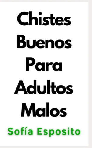 Libro: Chistes Buenos Para Adultos Malos: Los Mejores 100 Ch