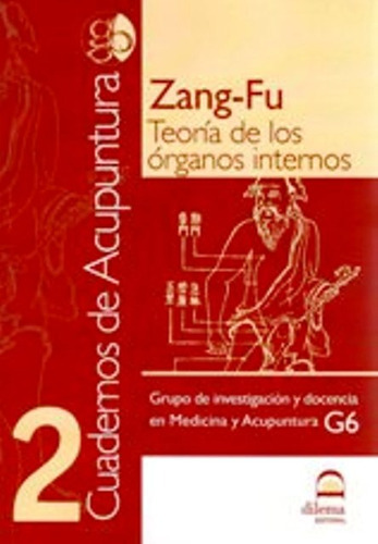 Acupuntura 2 Cuadernos - Zang-fu - Teoria De Los Organos Internos, De Grupo G-6. Editorial Editorial Dilema, Tapa Blanda En Español, 2006
