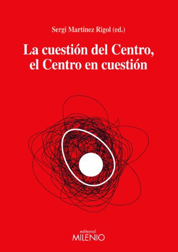 Libro La Cuestion Del Centroel Centro En Cuestio De Martinez