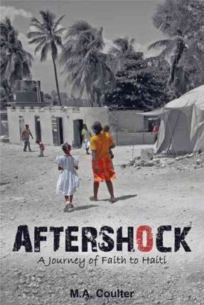 Libro Aftershock : A Journey Of Faith To Haiti - M.a. Cou...