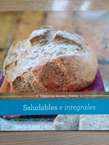 Saludables E Integrales Coleccion Masas Y Panes A99