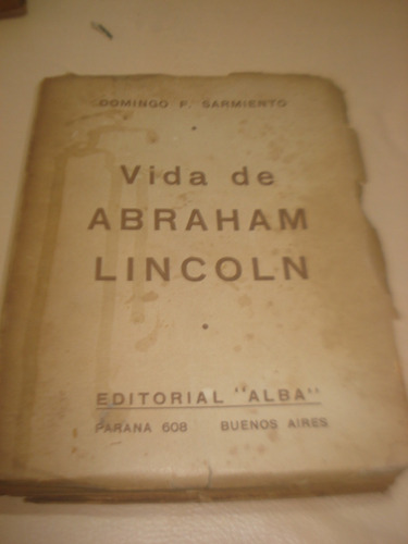 Vida De Abraham Lincoln 1941 Domingo F Sarmiento
