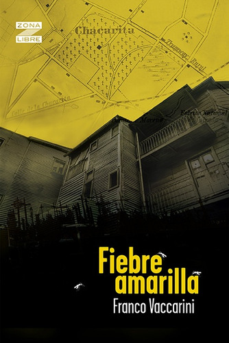 Fiebre Amarilla - Zona Libre - Franco Vaccarini