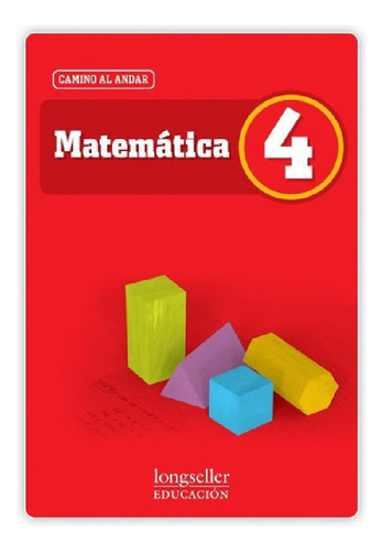 Libro - Matematica 4 Camino Al Andar - 2012, Deparatore, Cl