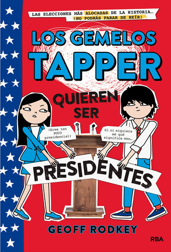Los gemelos Tapper quieren ser presidentes, de Rodkey, Geoff. Serie Molino Editorial Molino, tapa dura en español, 2017