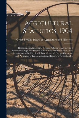 Libro Agricultural Statistics, 1904: Report On The Agricu...