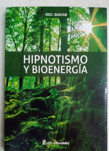Hipnotismo Y Bioenergia - Eric Barone - Ed. Kundalini