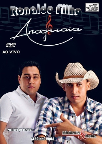 Dvd Ronaldo Filho E Araguaia - Se Nao Guenta Nao Vem - Ao Vi