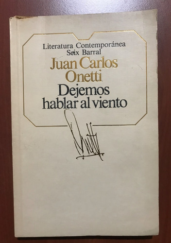 Dejemos Hablar Al Viento / Juan Carlos Onetti