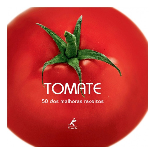 Tomate - 50 Das Melhores Receitas