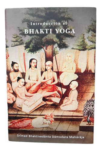 Bhakti Yoga Introducción ¿quién Soy Yo?¿que Es Felicidad ?..