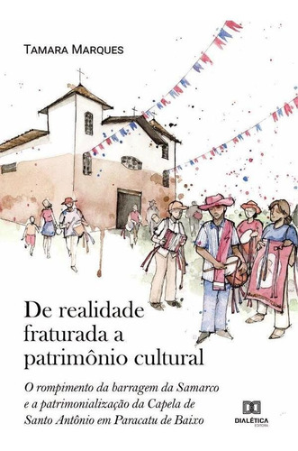 De Realidade Fraturada A Patrimônio Cultural - Tamara Cri...