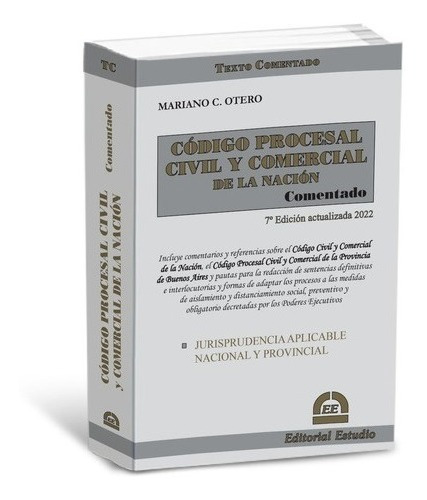 Codigo Procesal Civil Y Comercial Comentado - Mariano Otero