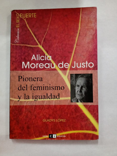 Alicia Moreau De Justo - Gladys López