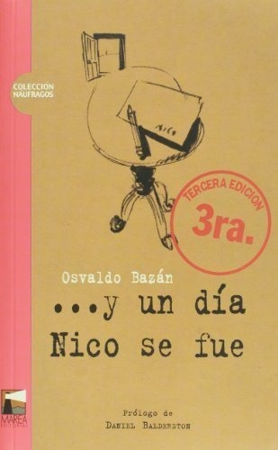 Libro Y Un Dia Nico Se Fue - Osvaldo Bazã¡n