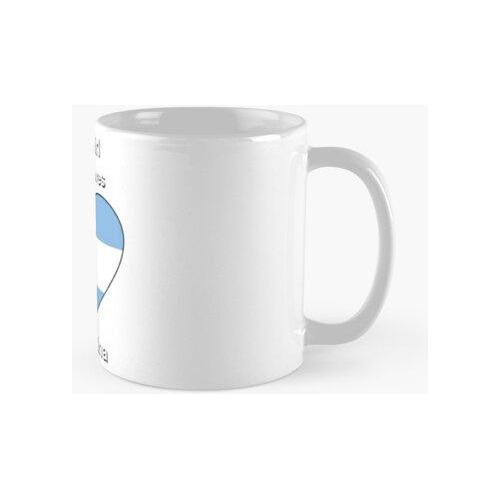 Taza Solo Una Chica Que Ama Argentina Calidad Premium