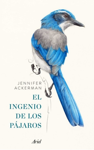 El Ingenio De Los Pájaros - Tapa Dura- Ackerman- Ariel- *