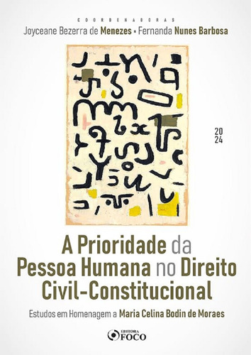 Prioridade Da Pessoa Humana No Direito Civil Constitucional - 1ª Edição 2024 Foco Juridico